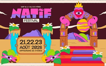 Natif Festival 2026 : cap sur une nouvelle dimension à Hyères les 21, 22 et 23 août